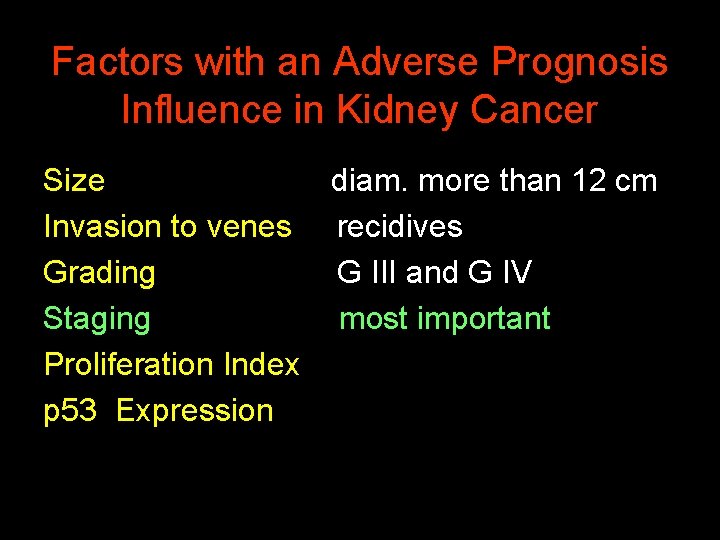 Factors with an Adverse Prognosis Influence in Kidney Cancer Size diam. more than 12