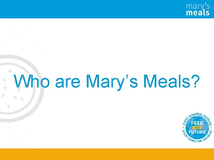 Who are Mary’s Meals? 
