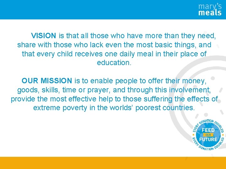 OUR VISION is that all those who have more than they need, share with