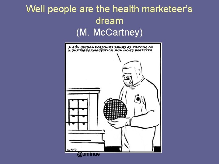 Well people are the health marketeer’s dream (M. Mc. Cartney) @sminue 
