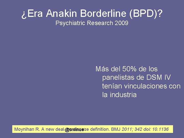 ¿Era Anakin Borderline (BPD)? Psychiatric Research 2009 Más del 50% de los panelistas de