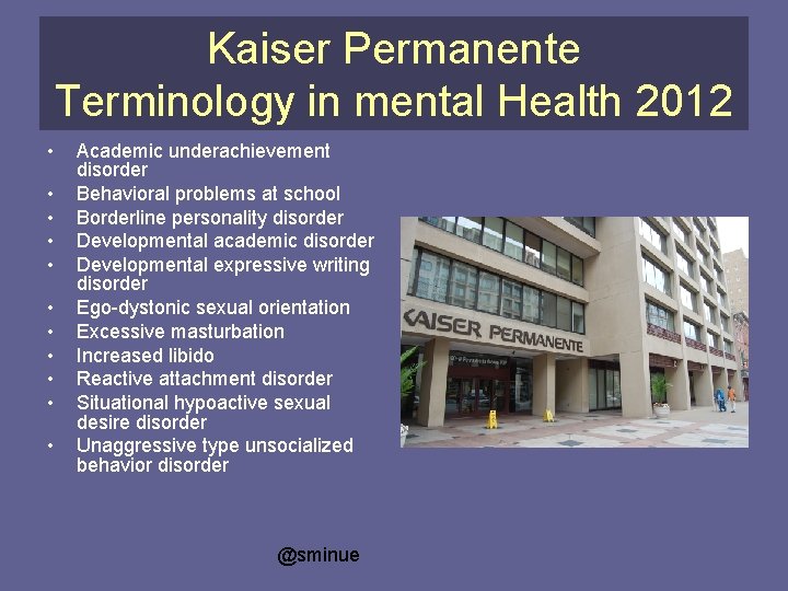 Kaiser Permanente Terminology in mental Health 2012 • • • Academic underachievement disorder Behavioral