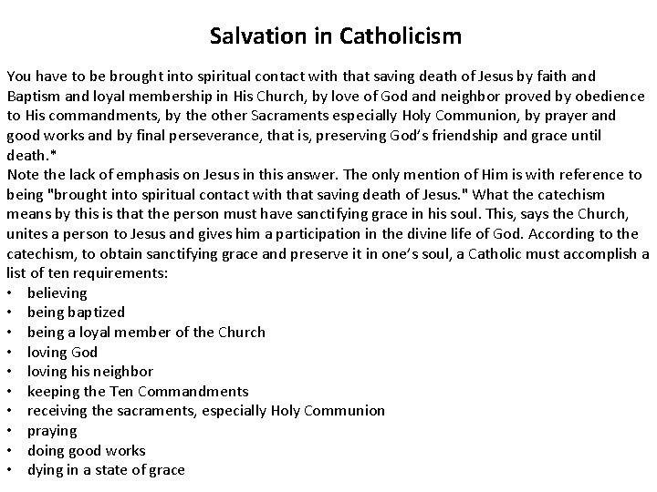 Salvation in Catholicism You have to be brought into spiritual contact with that saving