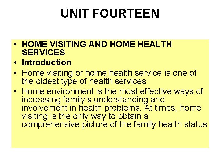 UNIT FOURTEEN • HOME VISITING AND HOME HEALTH SERVICES • Introduction • Home visiting
