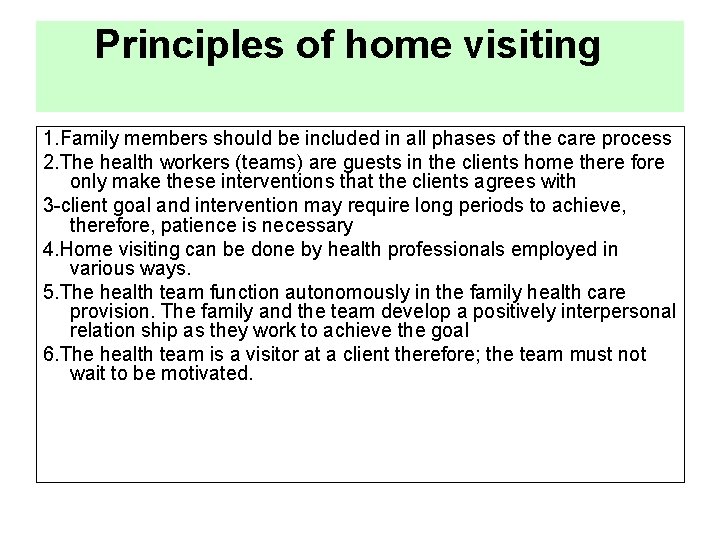 Principles of home visiting 1. Family members should be included in all phases of