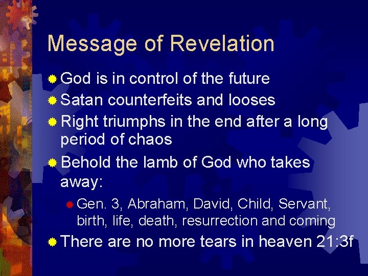 Message of Revelation ® God is in control of the future ® Satan counterfeits