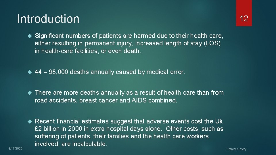 Introduction 9/17/2020 Significant numbers of patients are harmed due to their health care, either