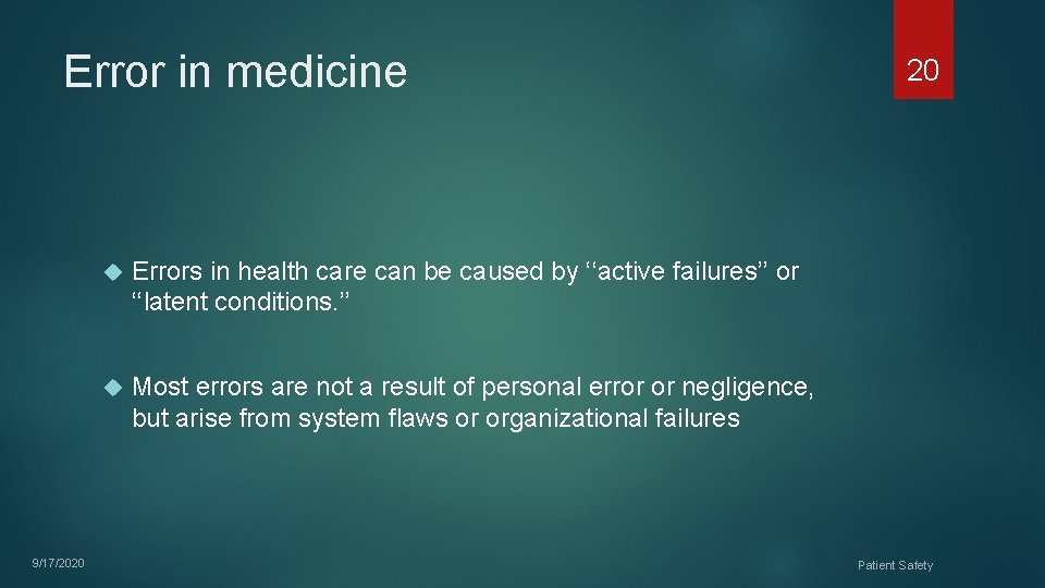 Error in medicine 9/17/2020 Errors in health care can be caused by ‘‘active failures’’