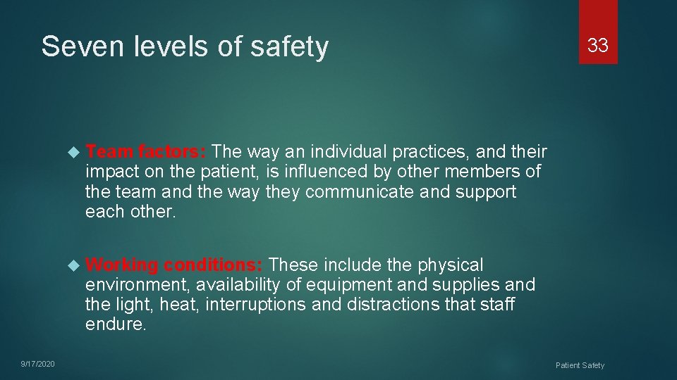 Seven levels of safety 33 Team factors: The way an individual practices, and their