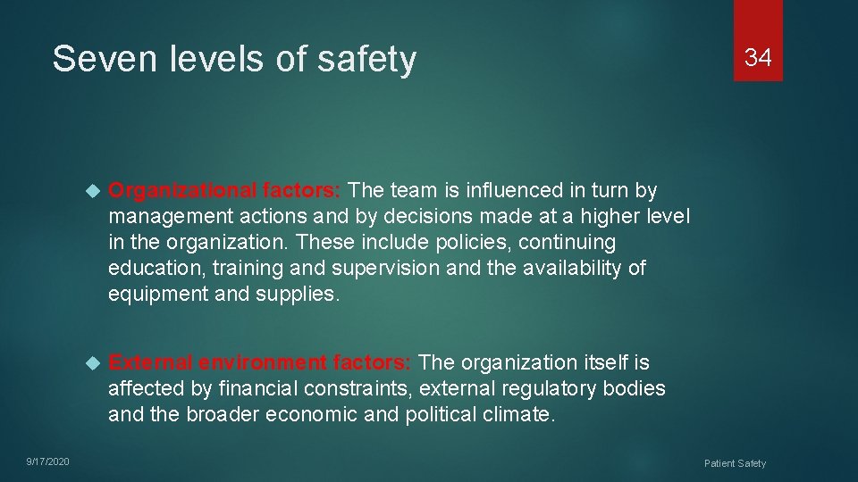 Seven levels of safety 9/17/2020 Organizational factors: The team is influenced in turn by