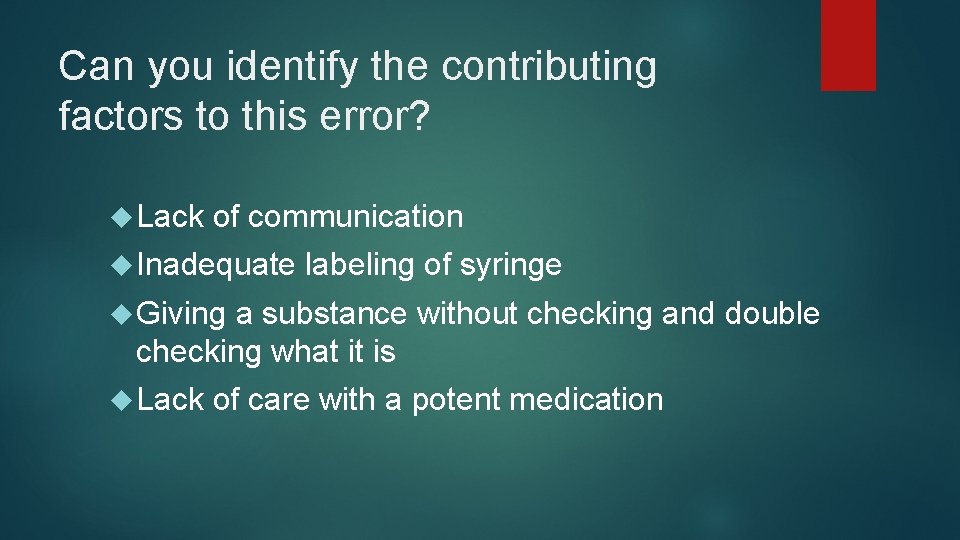 Can you identify the contributing factors to this error? Lack of communication Inadequate labeling