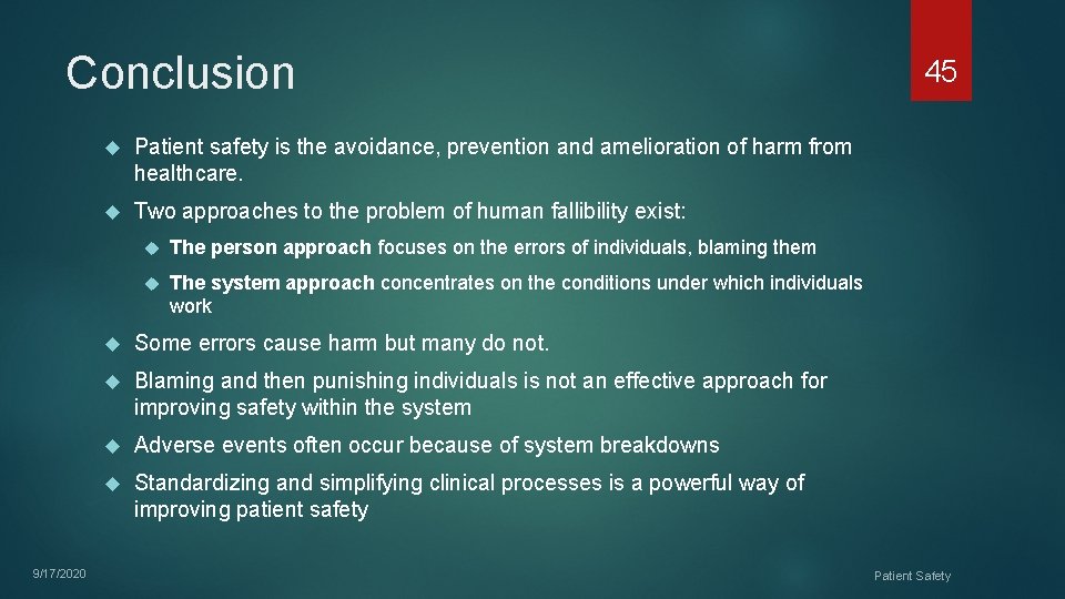 Conclusion 9/17/2020 Patient safety is the avoidance, prevention and amelioration of harm from healthcare.