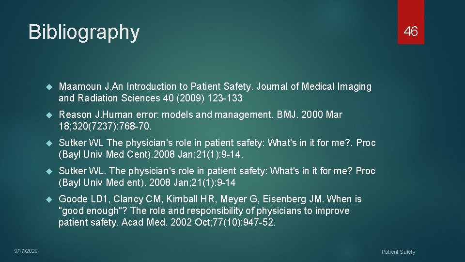 Bibliography 9/17/2020 Maamoun J, An Introduction to Patient Safety. Journal of Medical Imaging and