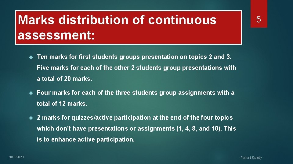 Marks distribution of continuous assessment: 5 Ten marks for first students groups presentation on