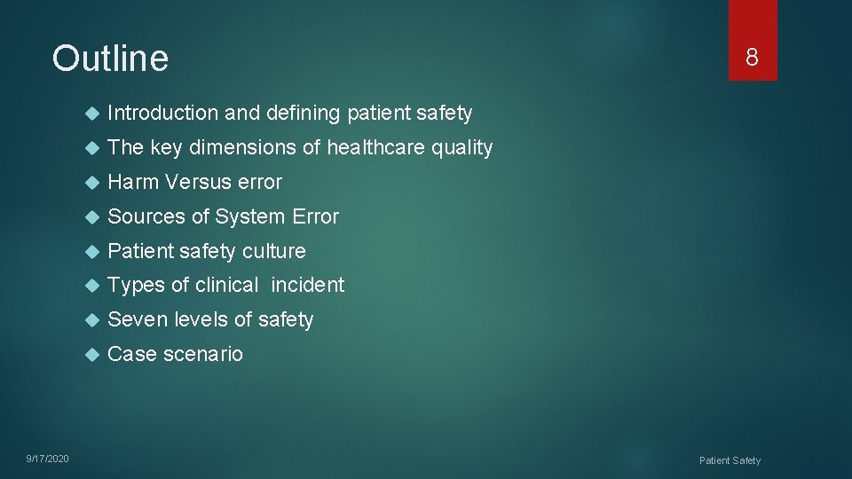 Outline 9/17/2020 Introduction and defining patient safety The key dimensions of healthcare quality Harm