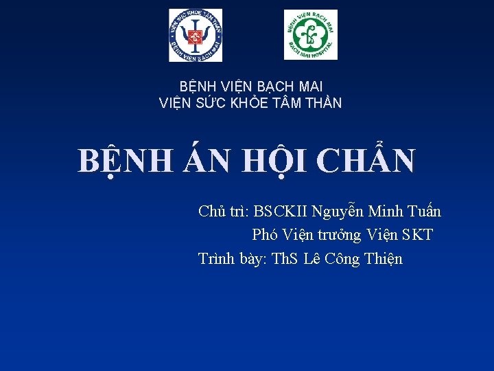 BỆNH VIỆN BẠCH MAI VIỆN SỨC KHỎE T M THẦN BỆNH ÁN HỘI CHẨN