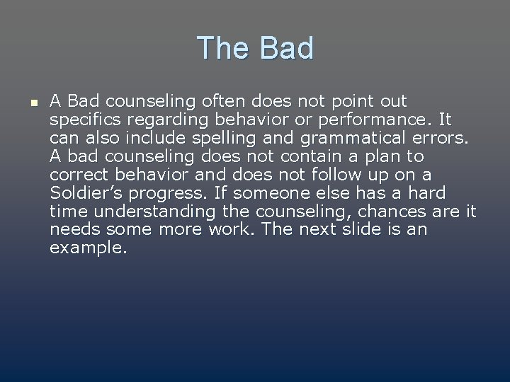 The Bad n A Bad counseling often does not point out specifics regarding behavior