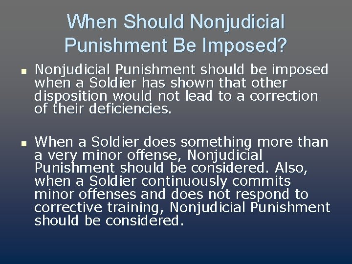 When Should Nonjudicial Punishment Be Imposed? n n Nonjudicial Punishment should be imposed when