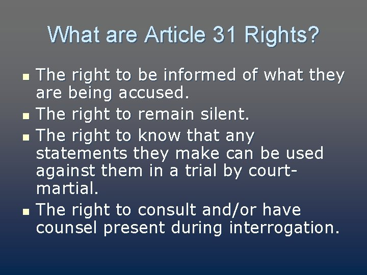 What are Article 31 Rights? n n The right to be informed of what