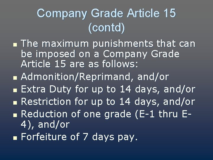 Company Grade Article 15 (contd) n n n The maximum punishments that can be