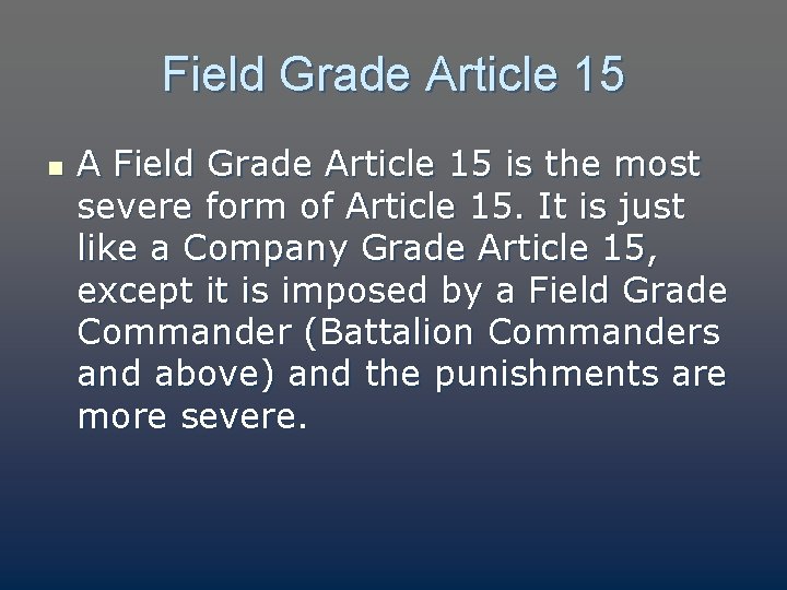 Field Grade Article 15 n A Field Grade Article 15 is the most severe