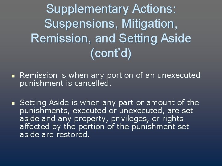 Supplementary Actions: Suspensions, Mitigation, Remission, and Setting Aside (cont’d) n n Remission is when