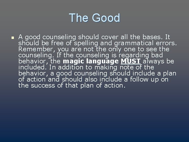 The Good n A good counseling should cover all the bases. It should be