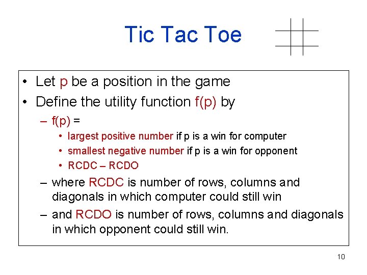 Tic Tac Toe • Let p be a position in the game • Define