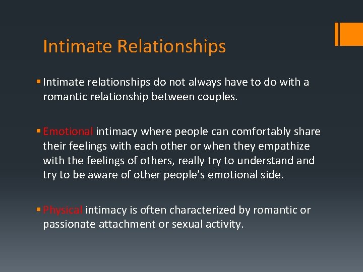 Intimate Relationships § Intimate relationships do not always have to do with a romantic