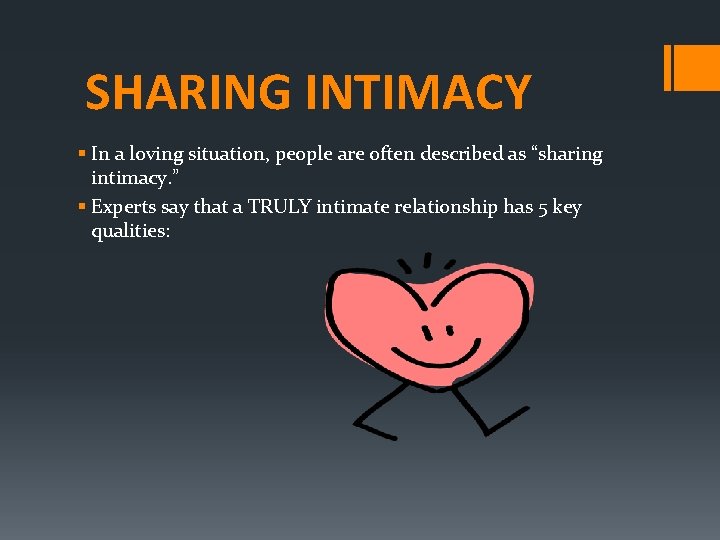 SHARING INTIMACY § In a loving situation, people are often described as “sharing intimacy.