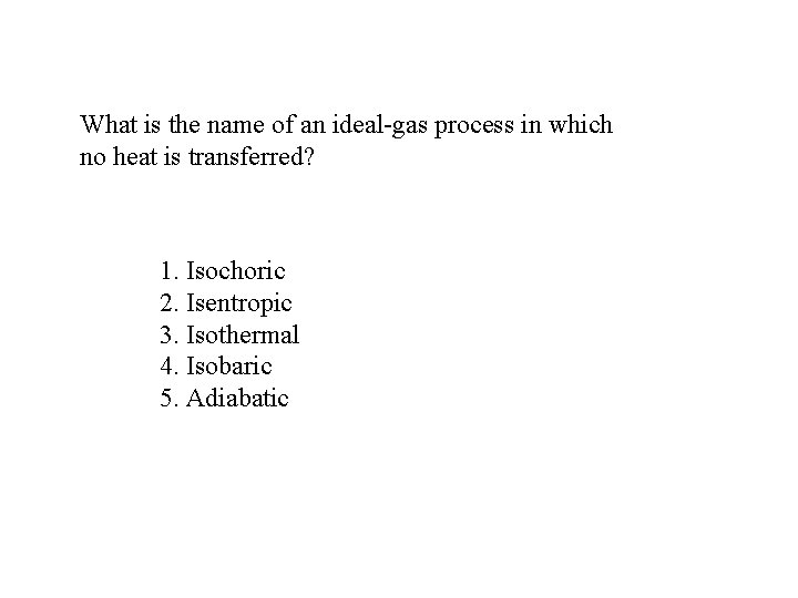 What is the name of an ideal-gas process in which no heat is transferred?