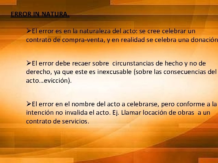 ERROR IN NATURA. ØEl error es en la naturaleza del acto: se cree celebrar