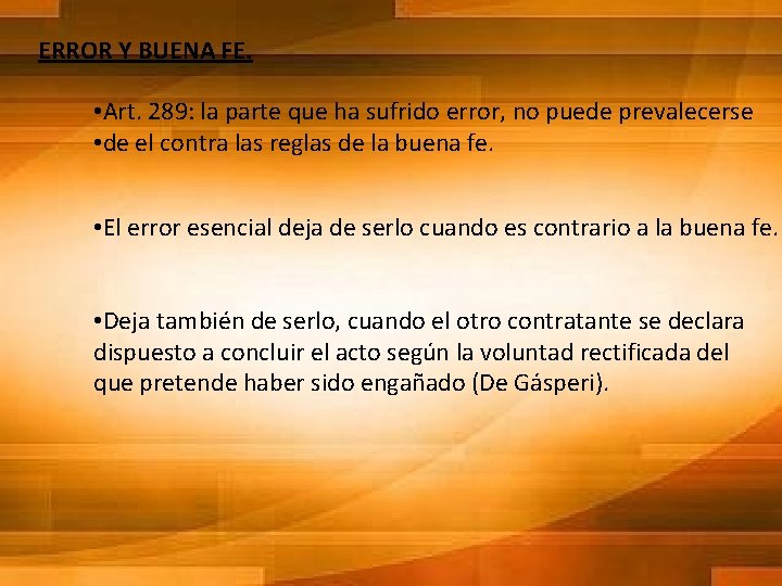 ERROR Y BUENA FE. • Art. 289: la parte que ha sufrido error, no