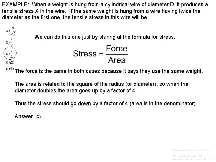 EXAMPLE: When a weight is hung from a cylindrical wire of diameter D, it