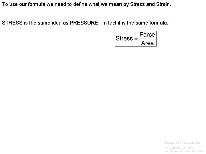 To use our formula we need to define what we mean by Stress and