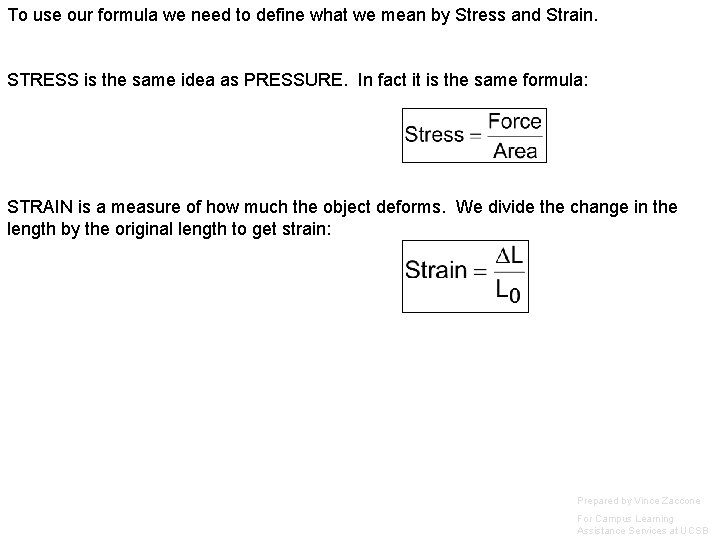 To use our formula we need to define what we mean by Stress and