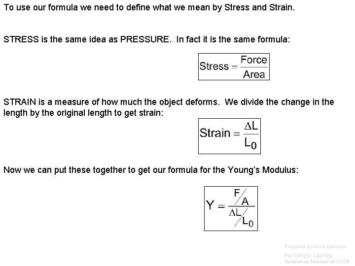 To use our formula we need to define what we mean by Stress and