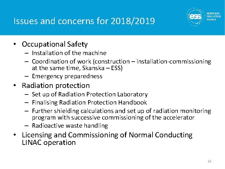 Issues and concerns for 2018/2019 • Occupational Safety – Installation of the machine –