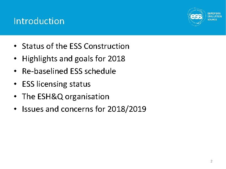 Introduction • • • Status of the ESS Construction Highlights and goals for 2018