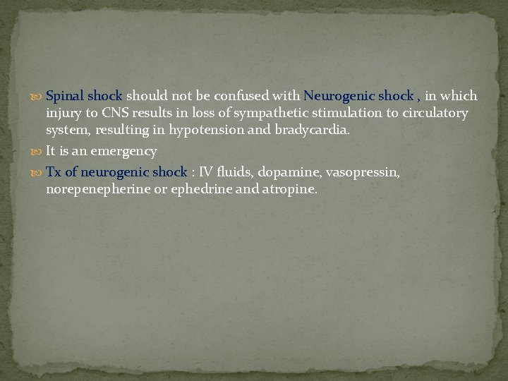  Spinal shock should not be confused with Neurogenic shock , in which injury