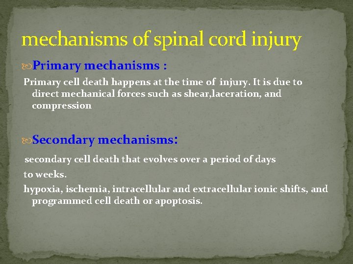 mechanisms of spinal cord injury Primary mechanisms : Primary cell death happens at the