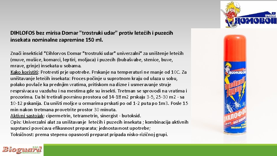 DIHLOFOS bez mirisa Domar "trostruki udar" protiv letec ih i puzecih insekata nominalne zapremine