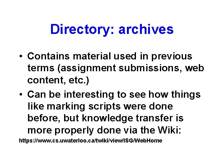 Directory: archives • Contains material used in previous terms (assignment submissions, web content, etc.