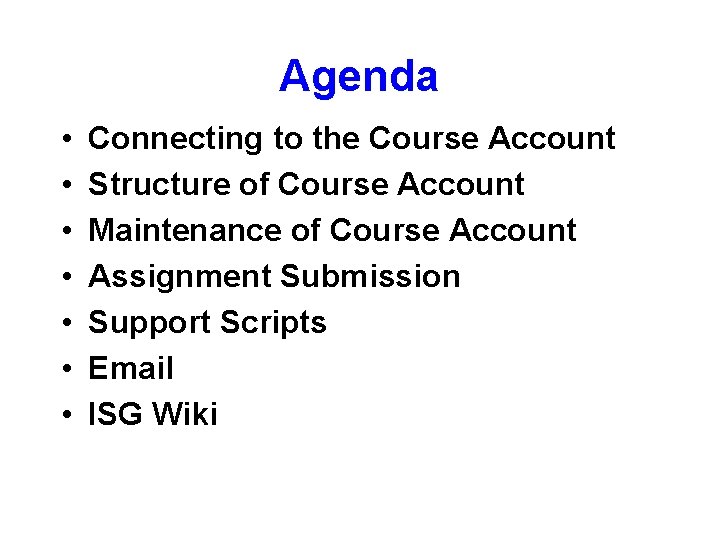 Agenda • • Connecting to the Course Account Structure of Course Account Maintenance of