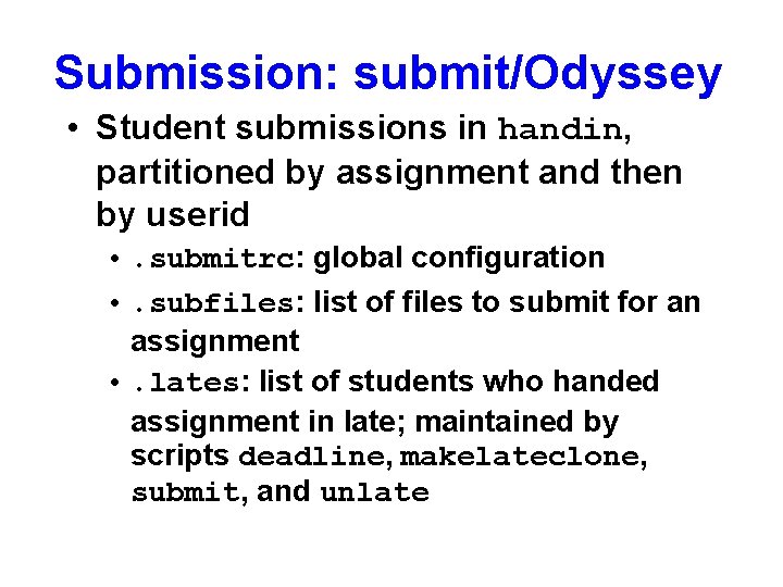 Submission: submit/Odyssey • Student submissions in handin, partitioned by assignment and then by userid