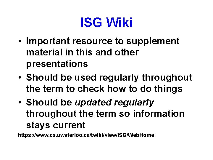 ISG Wiki • Important resource to supplement material in this and other presentations •