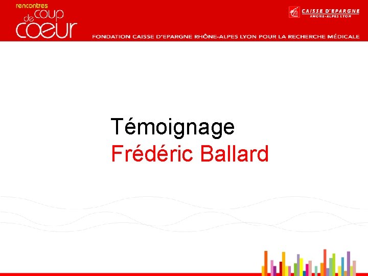 Témoignage Frédéric Ballard 