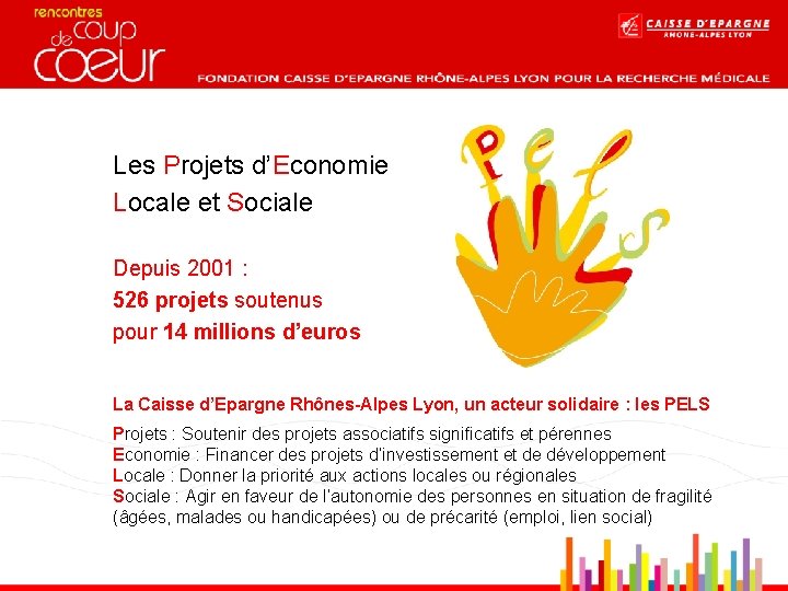 Les Projets d’Economie Locale et Sociale Depuis 2001 : 526 projets soutenus pour 14