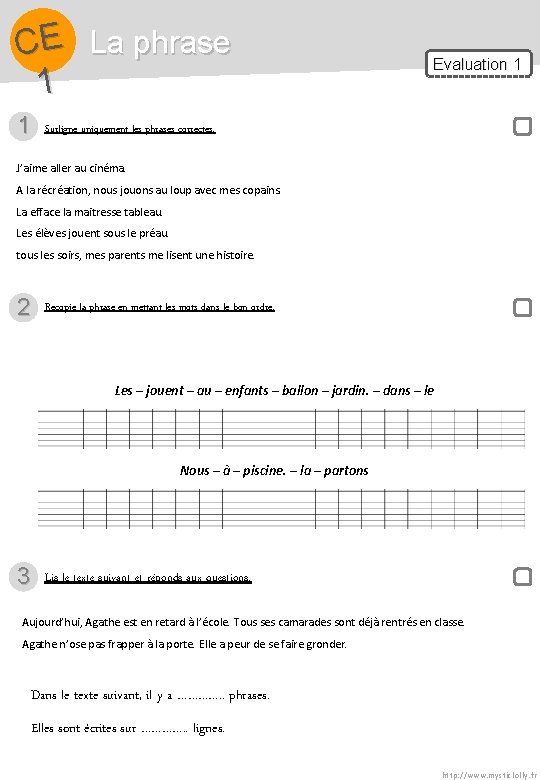 CE La phrase 1 1 Evaluation 1 Surligne uniquement les phrases correctes. J’aime aller CE La phrase 1 1 Evaluation 1 Surligne uniquement les phrases correctes. J’aime aller