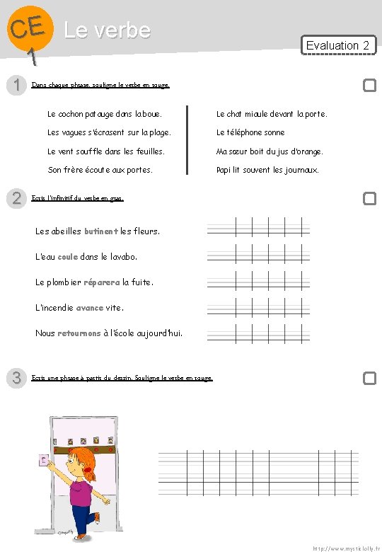 CE Le verbe 1 1 2 Evaluation 2 Dans chaque phrase, souligne le verbe CE Le verbe 1 1 2 Evaluation 2 Dans chaque phrase, souligne le verbe